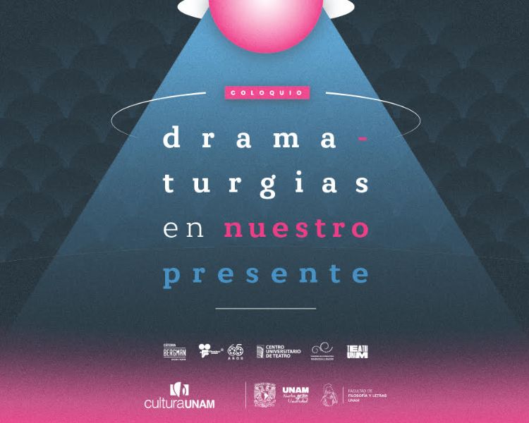 Dramaturgia en evolución: UNAM organiza coloquio sobre la escritura teatral contemporánea