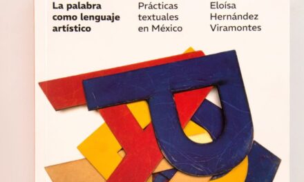 Las palabras como arte: un libro que explora el lenguaje en el arte mexicano en el Museo del Chopo