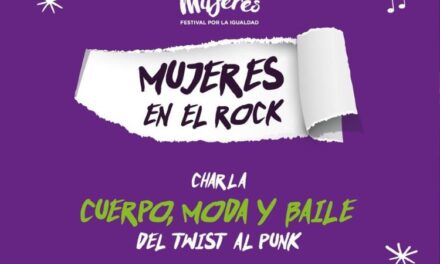 Mujeres en el Rock: Conversatorios sobre música, moda y rebeldía en el “Tiempo de Mujeres, Festival por la Igualdad”