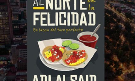 Al Norte de la Felicidad, en Busca del Taco Perfecto de Adi Alsaid