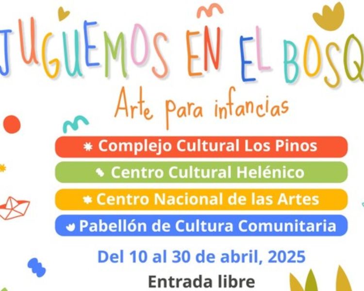 Juguemos en el Bosque: Festival gratuito llena de arte y diversión el Complejo Cultural Los Pinos
