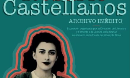 Exposición “Un cielo sin fronteras”: La vida y legado de Rosario Castellanos en el Colegio San Ildefonso