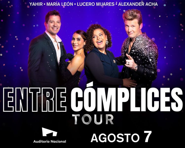 Entre Cómplices Tour 2025: El Pop Mexicano Brilla en el Auditorio Nacional con Lucero Mijares, María León, Alexander Acha y Yahir