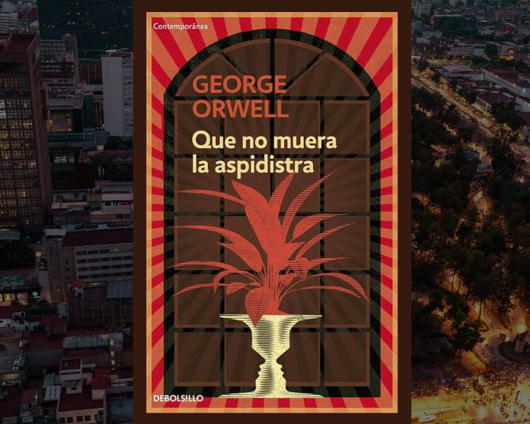 Que no muera la aspidistra, una crónica de George Orwell sobre la guerra contra el dios Dinero