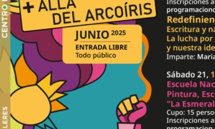 Festival + allá del arcoíris en Cenart 2025: Celebración cultural de la diversidad LGBTIQ+ con charlas, talleres y espectáculos gratuitos