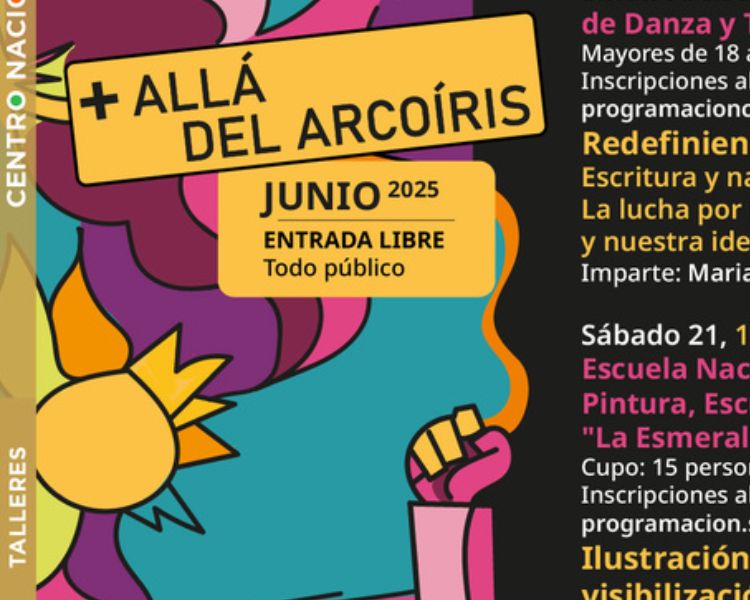 Festival + allá del arcoíris en Cenart 2025: Celebración cultural de la diversidad LGBTIQ+ con charlas, talleres y espectáculos gratuitos