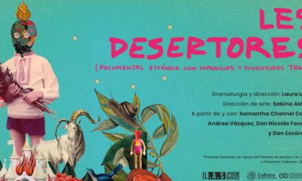 LES DESERTORES: Teatro UNAM da voz a infancias y juventudes trans en una obra poderosa y necesaria