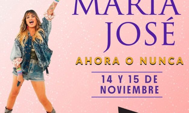 María José “Ahora o Nunca” en el Auditorio Nacional