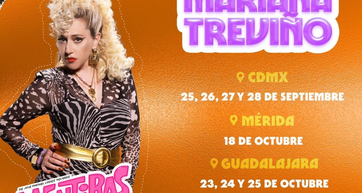 Mariana Treviño vuelve a “Mentiras, el Musical”: el regreso más esperado al escenario que la vio nacer