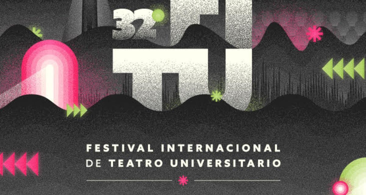 Gran Final del 32° FITU reúne 25 propuestas teatrales universitarias de México, Chile y Brasil