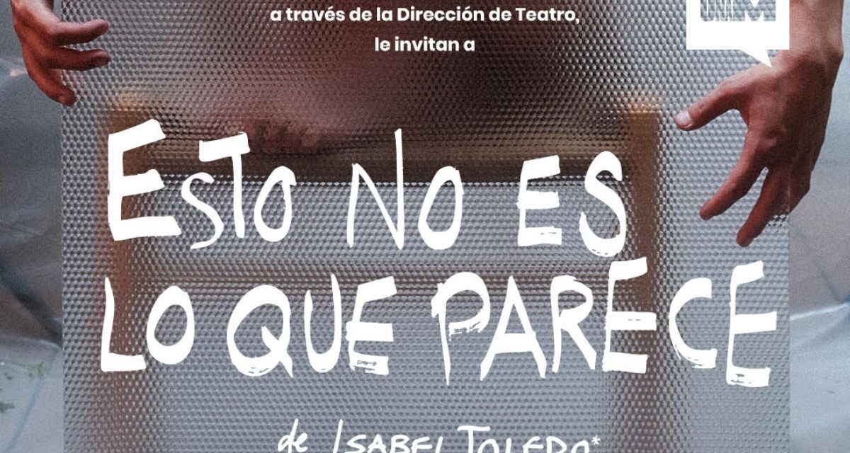 Esto no es lo que parece: teatro feminista que confronta la violencia estética en Coyoacán
