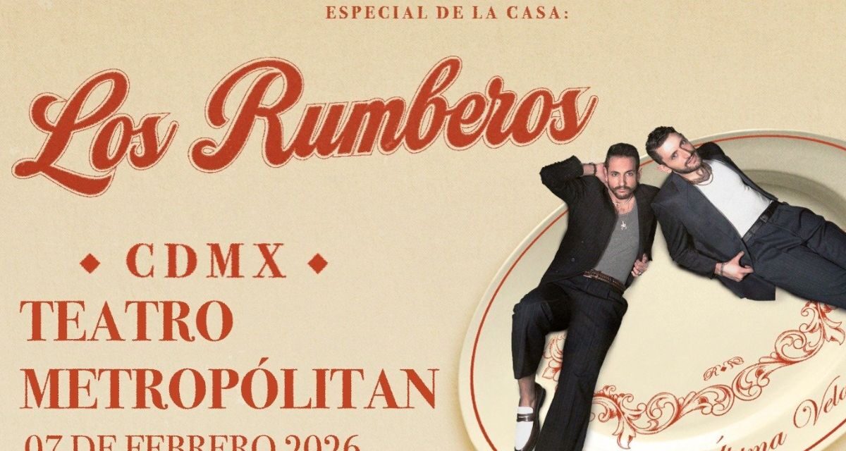 Los Rumberos encenderán el Teatro Metropólitan con su nueva gira Canciones Para Bailar Llorando