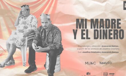 Mi madre y el dinero: teatro, humor y memoria en el MUAC con Anacarsis Ramos y Josefina Orlaineta
