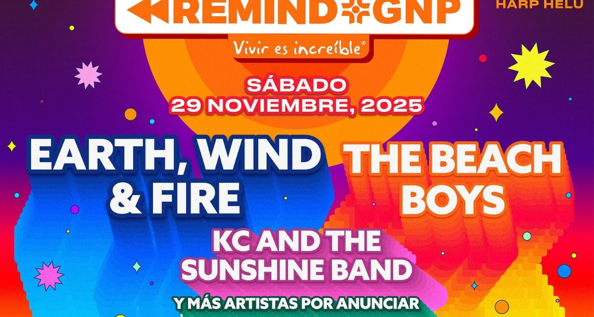 Remind GNP 2025 presenta a Earth, Wind & Fire, The Beach Boys y KC & The Sunshine Band en el Estadio Alfredo Harp Helú