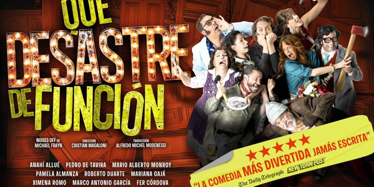 Qué Desastre de Función una comedia hilarante que celebra el caos del teatro detrás del escenario en el Teatro Jorge Negrete