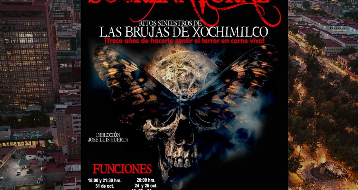 🌕 “Sobrenatural: Ritos Siniestros de las Brujas de Xochimilco” teatro, terror y leyendas en los canales durante Día de Muertos 2025