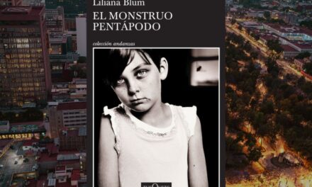 El Monstruo Pentápodo, un retrado de Liliana Blum sobre el lado más obscuro de la humanidad