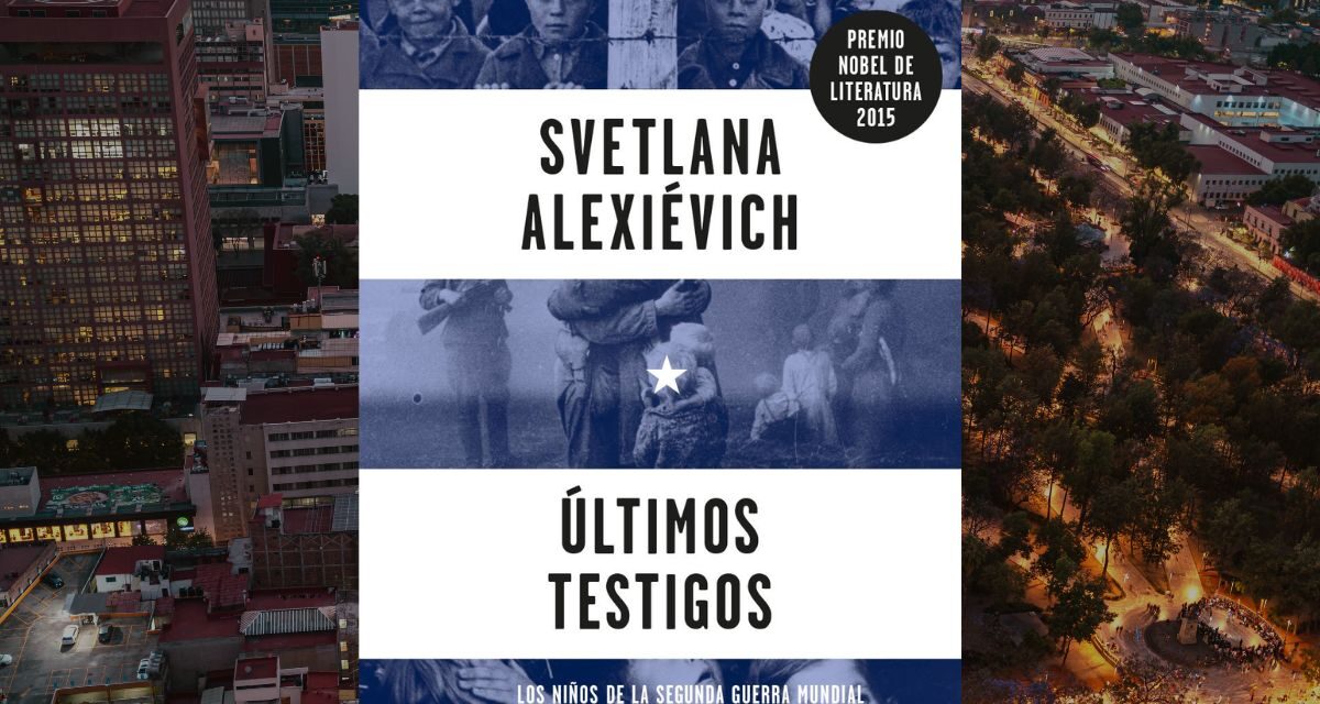 Últimos Testigos, de Svetlana Alexiévich