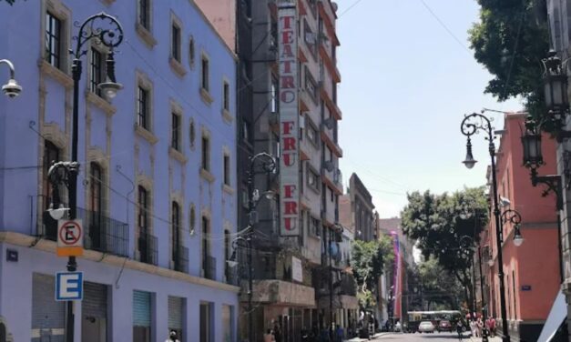 Teatro Fru Fru, historia, escándalo y leyenda viva del Centro Histórico