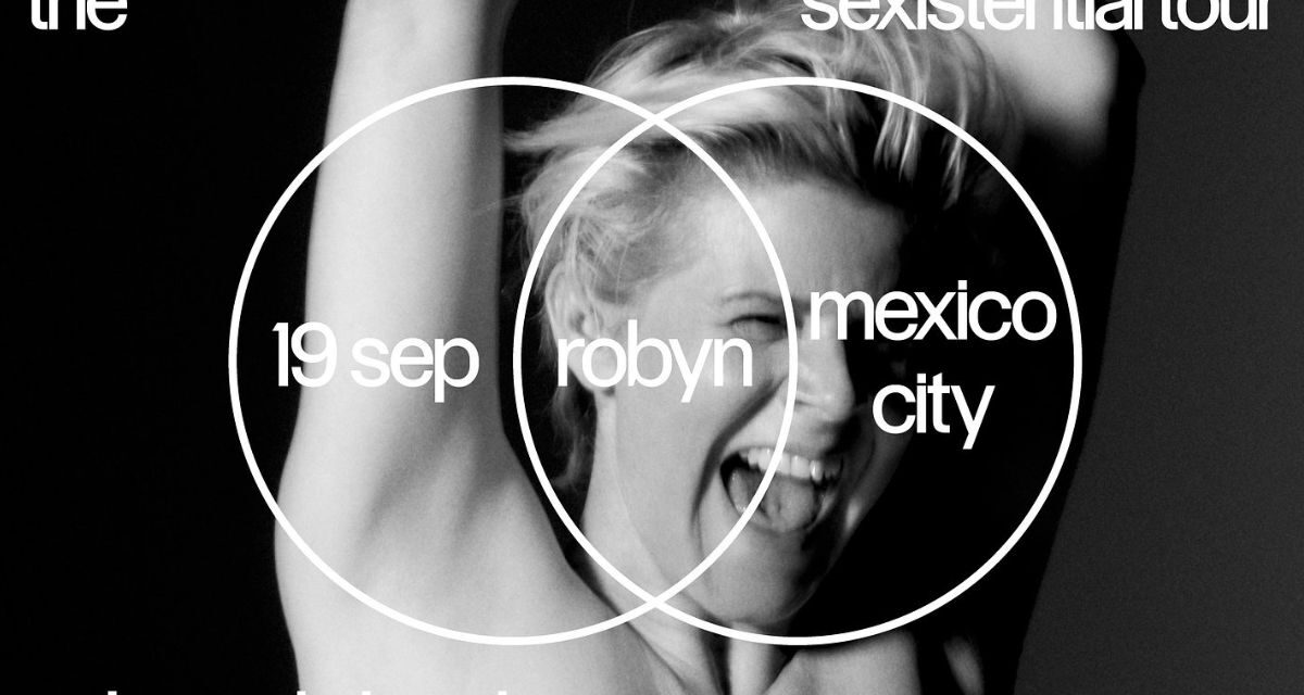 Robyn anuncia concierto en el Palacio de los Deportes con The Sexistential Tour 2026 y Lykke Li como invitada especial