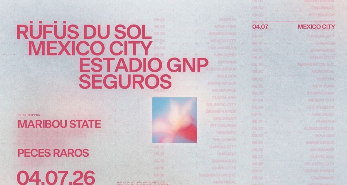 RÜFÜS DU SOL confirma concierto en Ciudad de México dentro de su mayor gira por Norteamérica