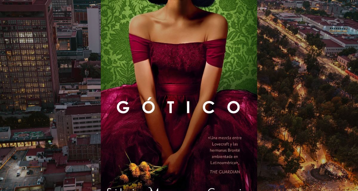 Gótico (American Gothic), una innovadora historia de terror gótico de Silvia Moreno-García