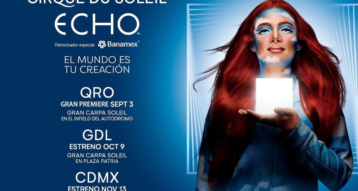 Cirque du Soleil traerá ECHO a México con acrobacias futuristas y una historia sobre naturaleza y empatía