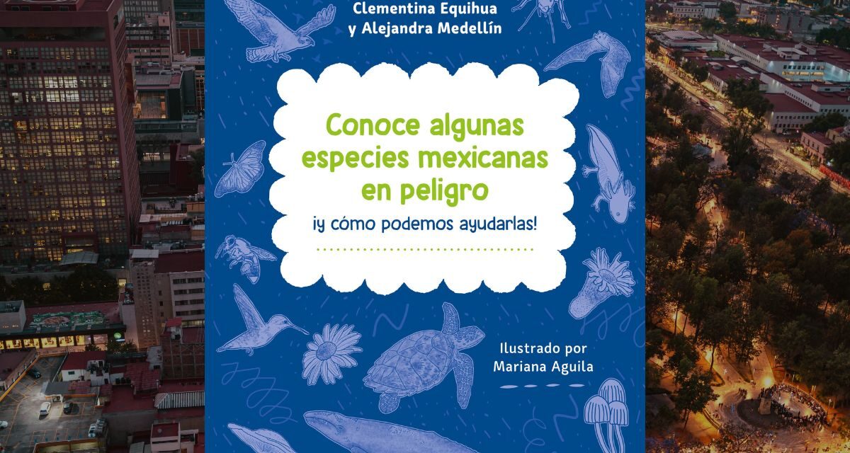 Un libro para que niñas y niños descubran las especies mexicanas en peligro de extinción jugando
