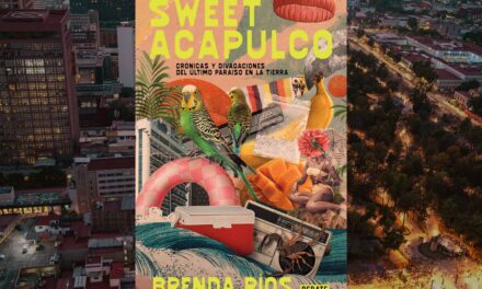 Sweet Acapulco de Brenda Ríos retrata la otra cara del puerto a través de la memoria y la crónica